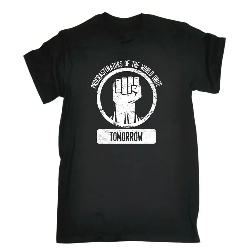 Procrastinators Of The World Unite Tomorrow Mens Funny Novelty T Shirt