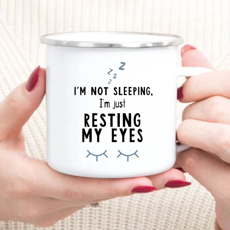 I'm Not Sleeping I'm Just Resting My Eyes Print Mugs Creative Coffee Tea Drinks Breakfast Milk Cup Enamel Mugs Handle Drinkware