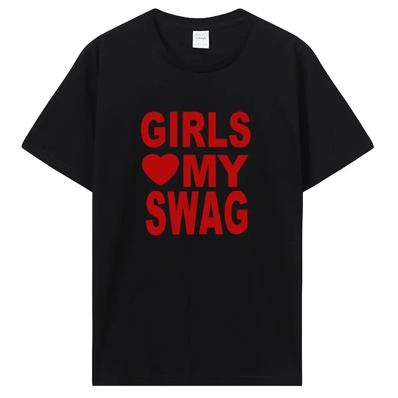 Girls Love My Swag Tshirt Funny Vintage Cotton T Shirt Men's Novelty Streetwear T-shirt Women Casual Streetwear Top Tee Clothing