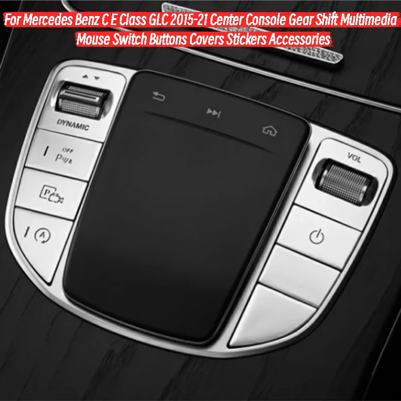 

For Mercedes Benz C E V Class GLC 2015-21 Center Console Gear Shift Multimedia Mouse Switch Buttons Covers Stickers Accessories