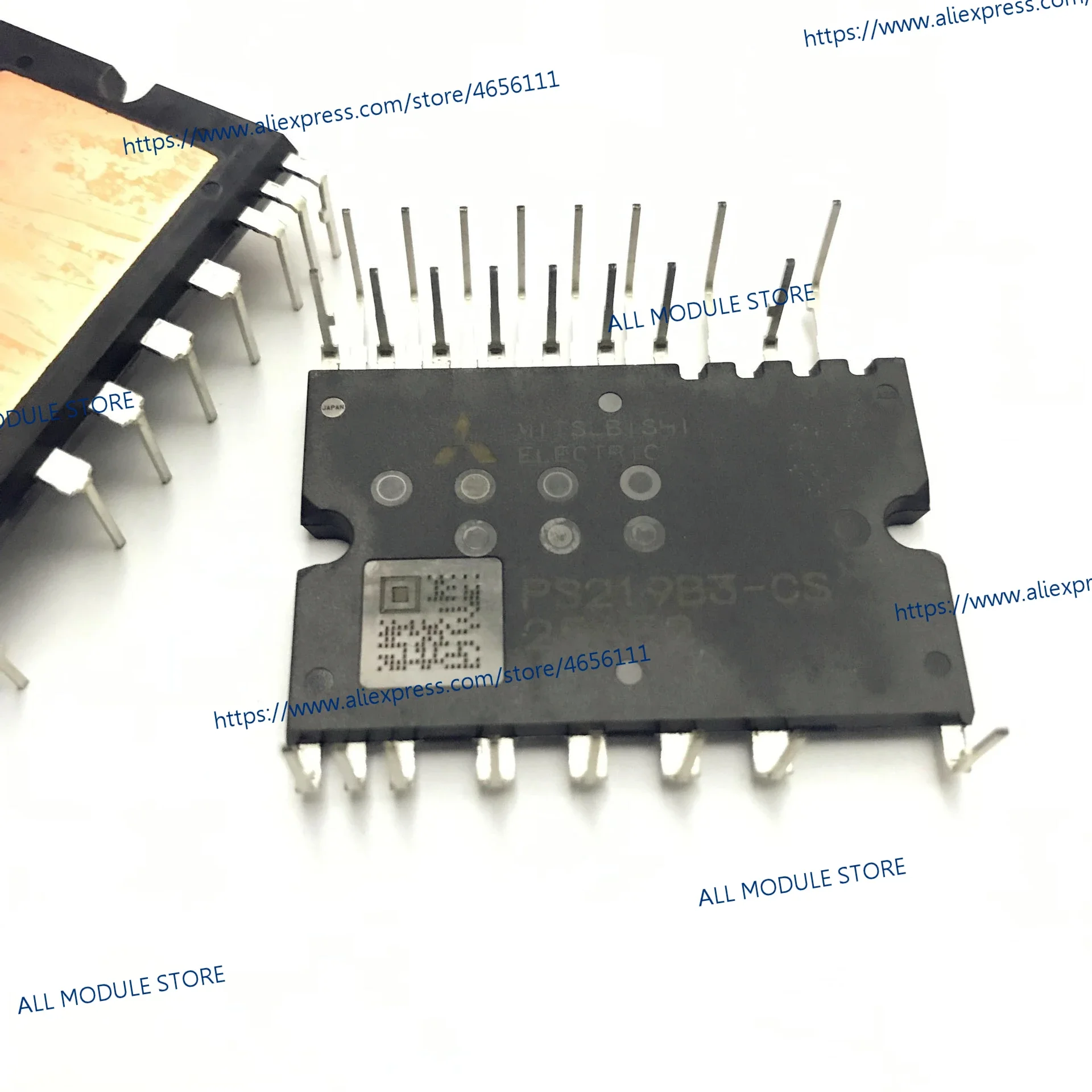 

PS219B3-CS PS219B3-GSW PS219B3-AS PS219B3-CST PS219B3-ADST PS219B2-CS FREE SHIPPING NEW MODULE