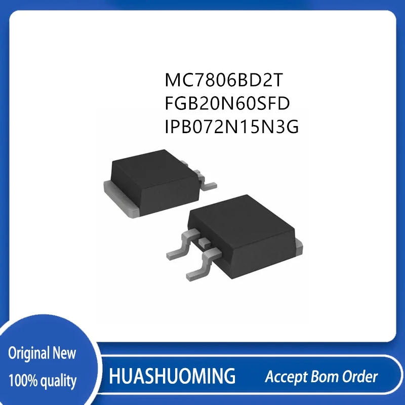 10Pcs/Lot  MC7806BD2T FGB20N60 FGB20N60SFD 072N15N IPB072N15N3G TO-263