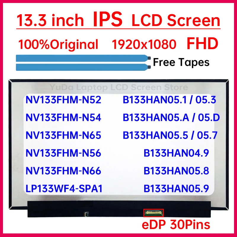 

13.3 Inch IPS Laptop LCD Screen NV133FHM-N52 N54 N56 N65 N66 LP133WF4-SPA5 B133HAN04.9 05.A B133HAN05.5 Display Panel eDP 30 Pin