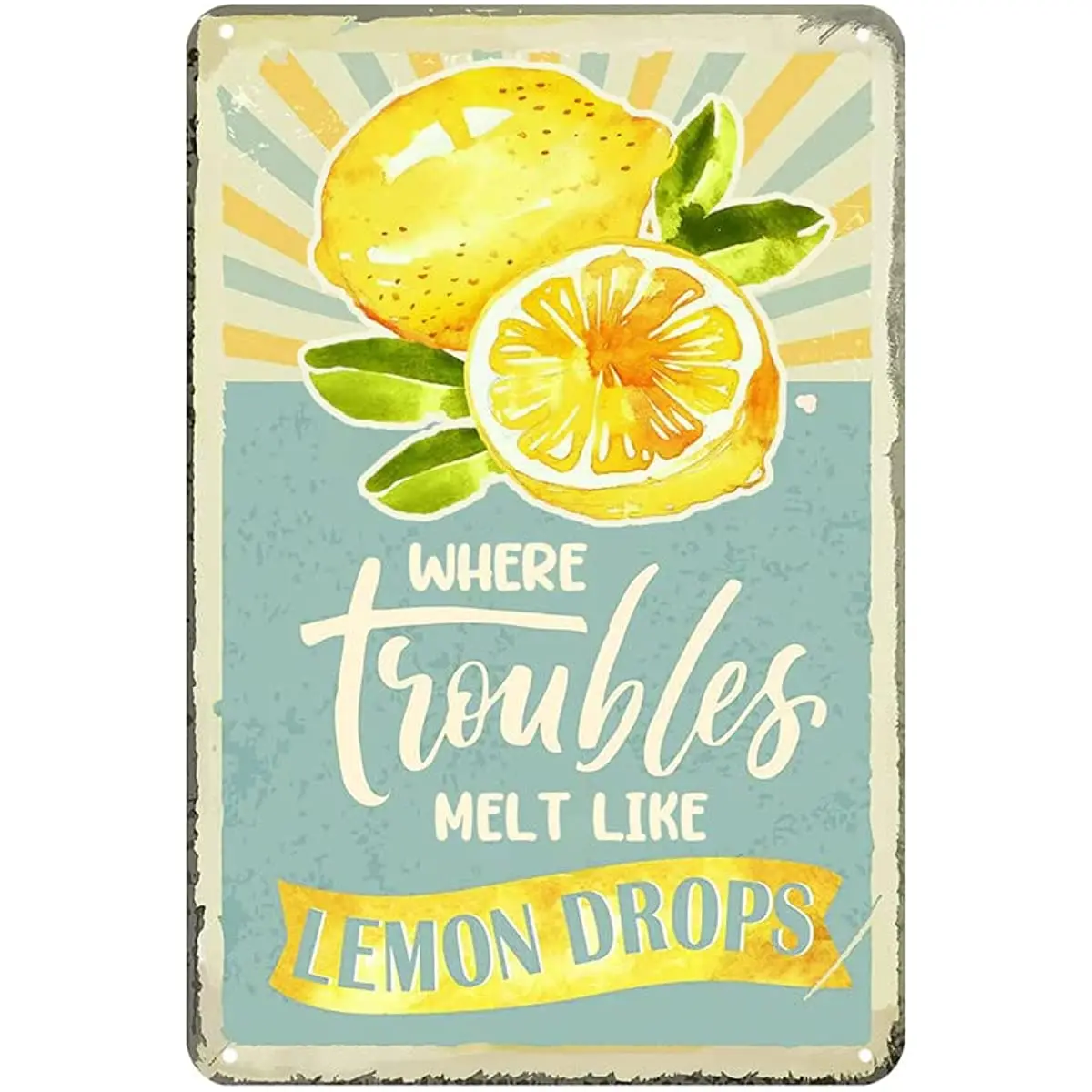 

Where Troubles Melt Like Lemon Drops Metal Retro Vintage Lemon Saying Aluminum Sign for Home Kitchen Coffee