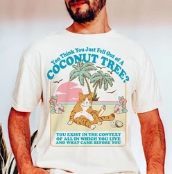 You Think You Just Fall Out of A Coconut Tree T-shirt Kamala Harris Shirt Harris Meme Roevember  2024 Man and Woman Tops O-neck