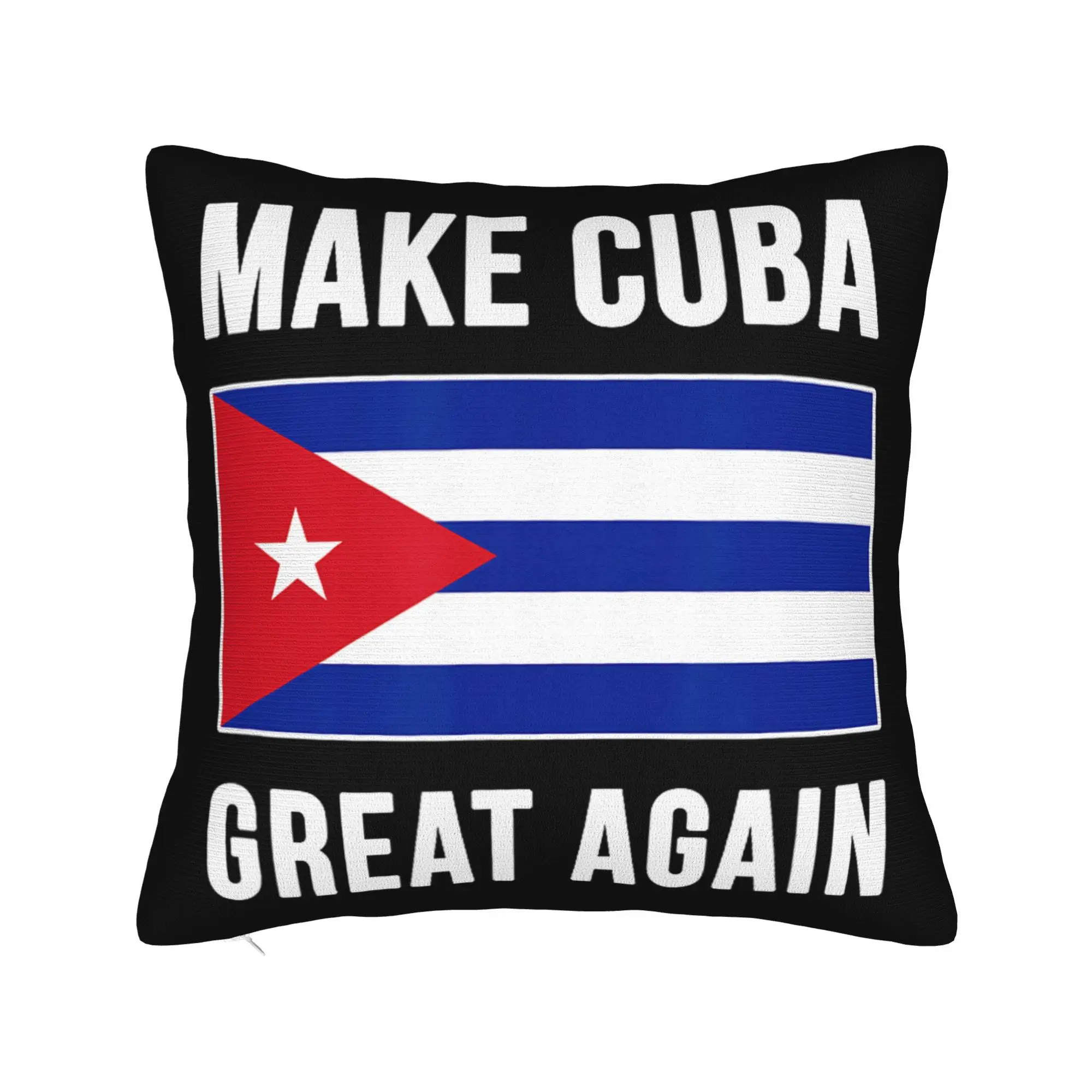 Make Cuba Great Again Funny Cuban Flag Pillowcase Soft Cushion Cover Decoration  Pillow Case Cover Home Zippered