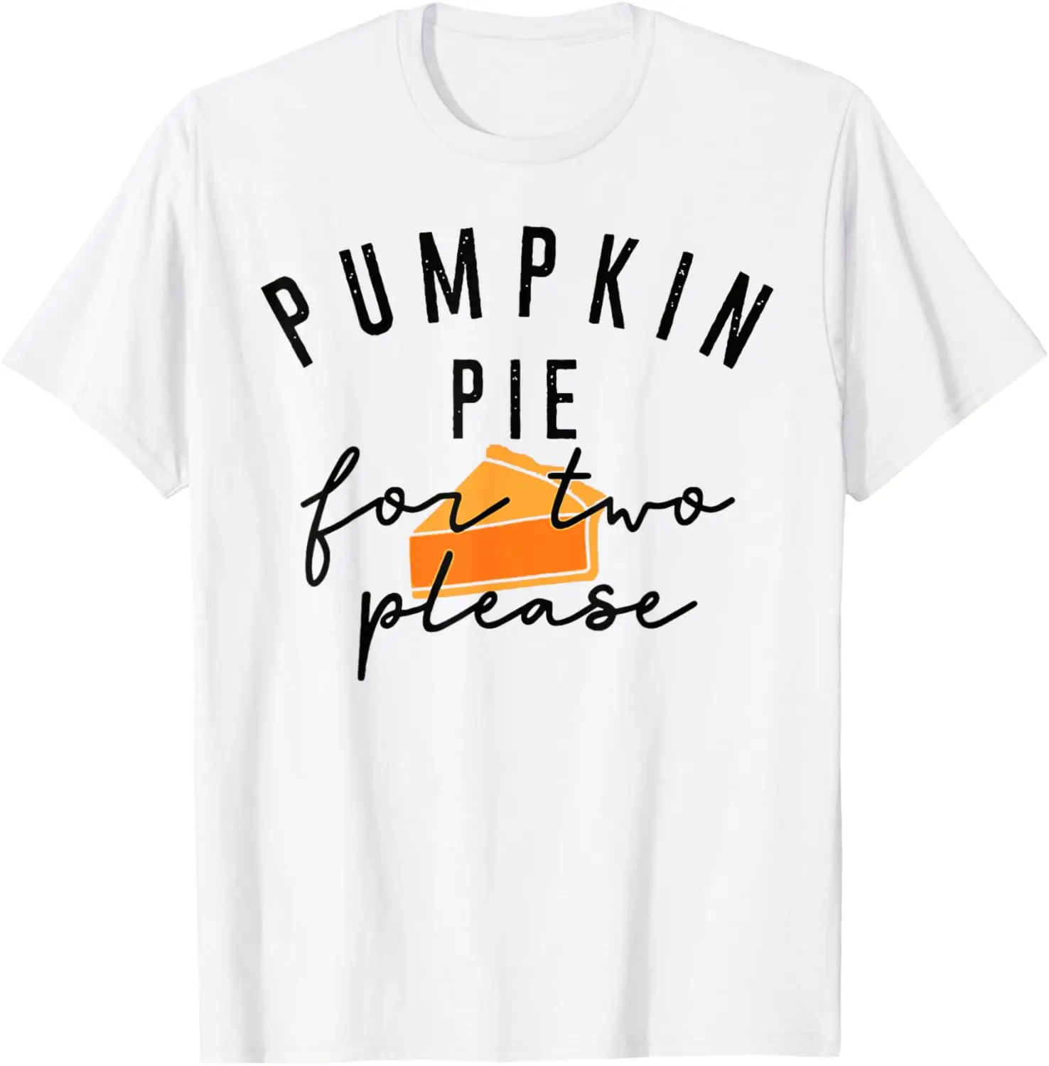 Pumpkin Pie For Two Please T-Shirt 100% Cotton Trendy Y2K Short-Sleeve Tee – Soft, Quick-Drying, & Moisture-Wicking; Ideal