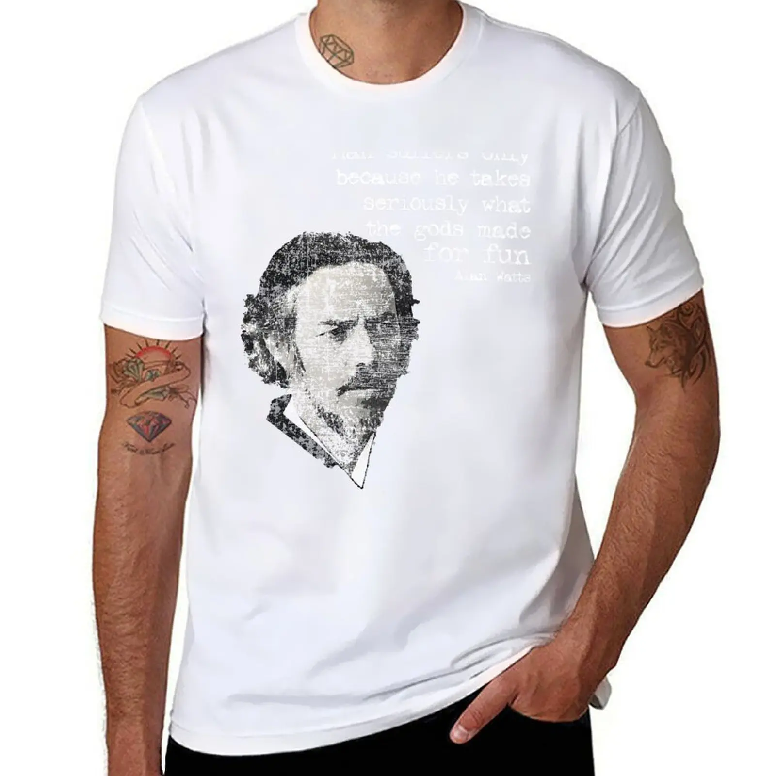 

Man suffers only because he takes seriously what the gods made for fun Alan Wilson Watts T-Shirt t shirts with prints T-Shirt
