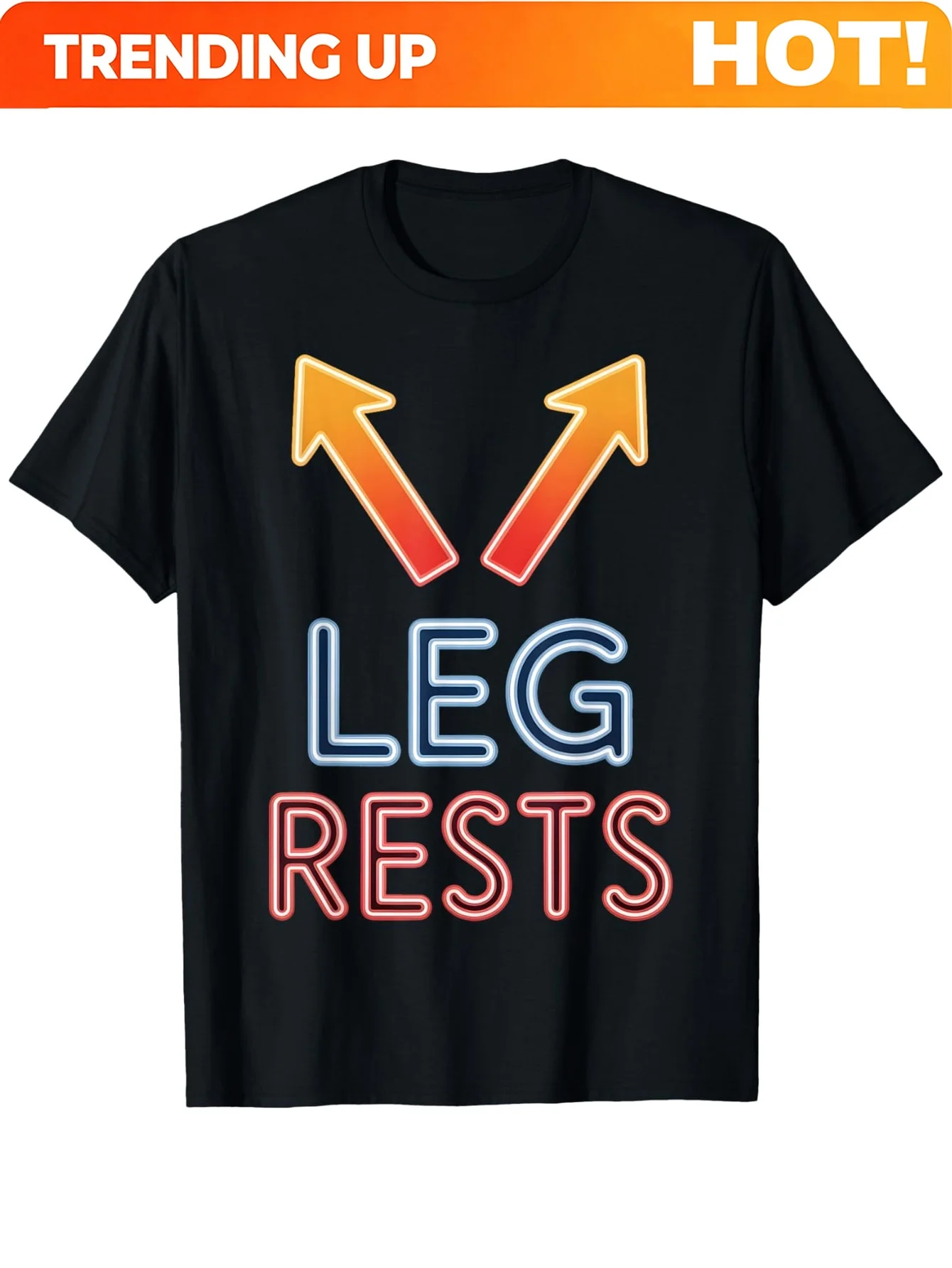 Customization Men's Plus Size Black T-Shirt With Vibrant Orange-Red Gradient Upward Arrows And Neon 'LEG RESTS' Glowing Text - E