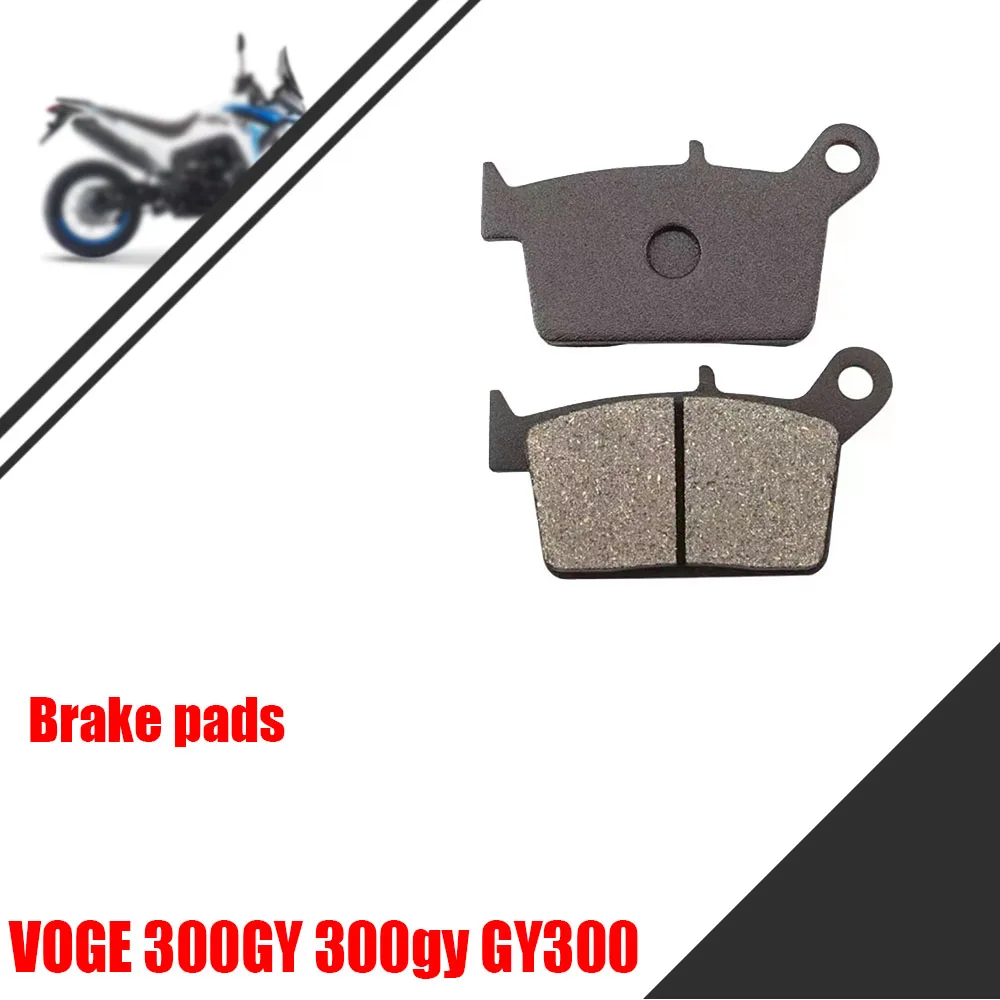 

For VOGE 300GY 300gy 300GY motorcycle front and rear brake pads disc brake pad parts
