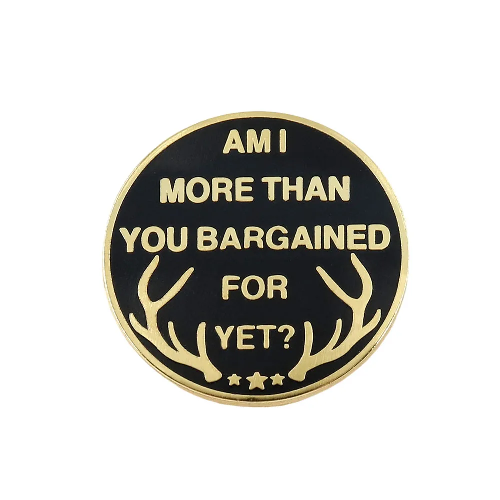 Am I More Than You Bargained For Yet Enamel Pin Sugar We’re Going Down Lyric Badge