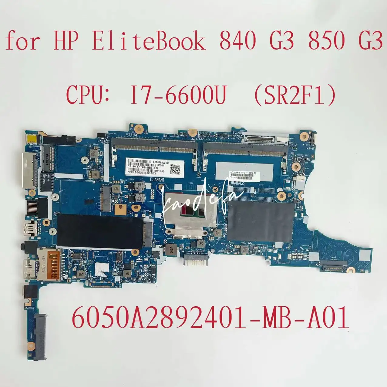 

6050A2892401-MB-A01 Mainboard for HP Elitebook 840 850 G3 Laptop Motherboard CPU: I7-6600U SR2F1 DDR4 826808-601 826808-601