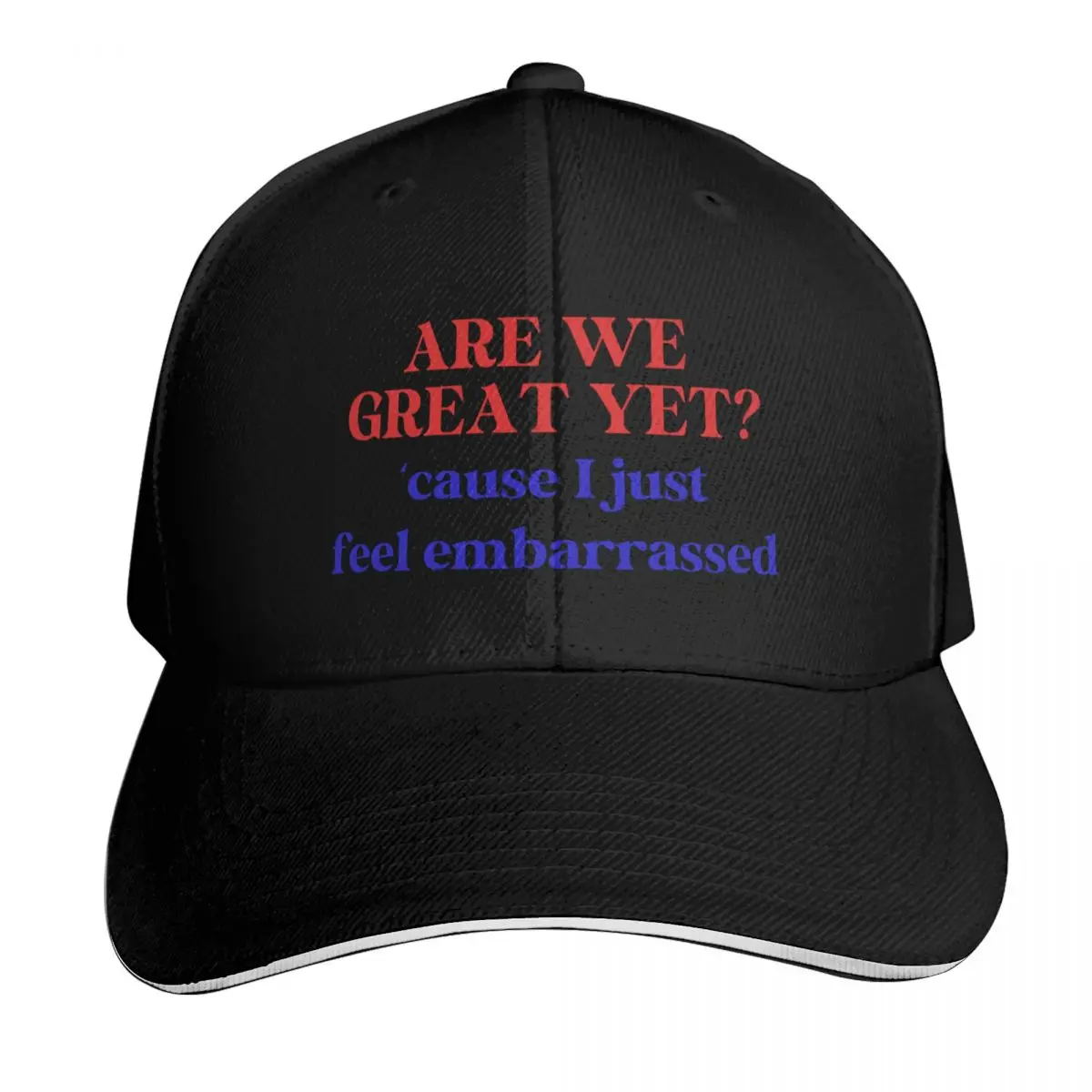 

Are We Great Yet Cause I Just Feel Embarrassed Baseball Cap fun hats Sunhat Golf Wear Anime Women's Men's