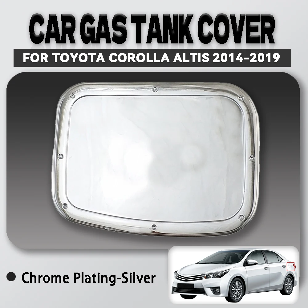 

1Pcs ABS Chrome Car Gas Tank Cover For Toyota Corolla Altis 2014 - 2019 High-Quality Silver Exterior vehicle parts decorate