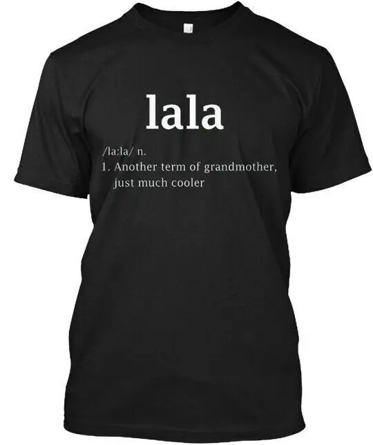 Lala Definition Grandma Mothers Day T-Shirt Made in the USA Size S to 5XL