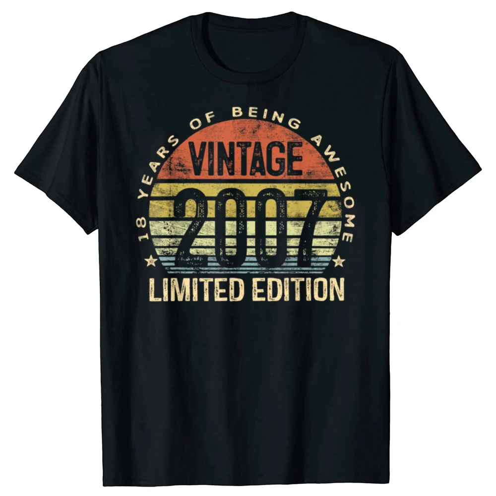 Vintage 2007 Limited Edition 18-Year-Old Gift 18th Birthday Awesome T-Shirt Humor Funny Adulting Saying Tee Short Sleeve Clothes