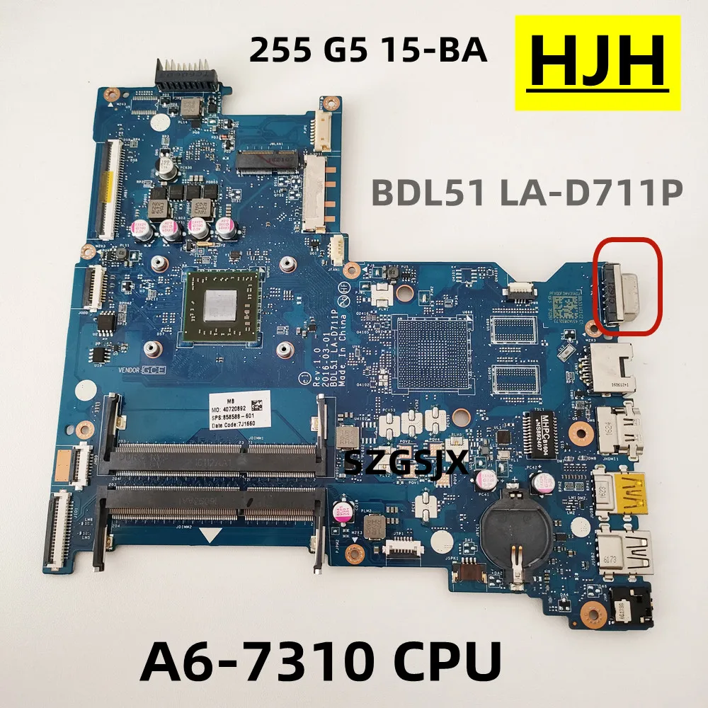 

FOR HP 255 G5 15-BA Laptop Motherboard BDL51, LA-D711P, UMA A6-7310CPU 858588-001 858588-601 100% Tested