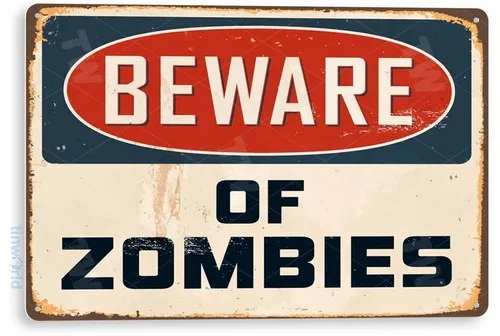 TIN SIGN Beware Of Zombies Warning Street Shop Store Cave A014