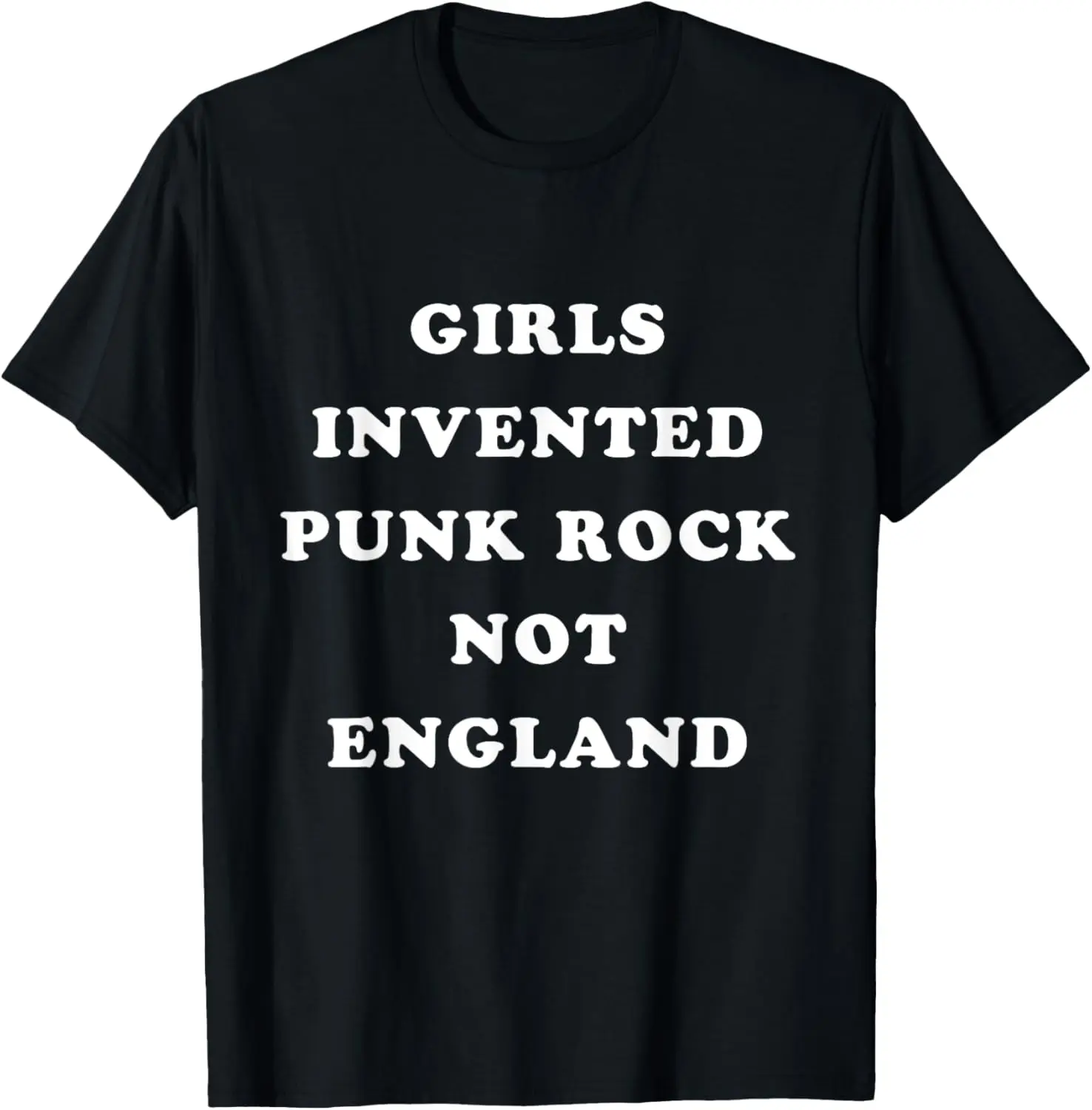 Girls Invented Punk Rock Not England T-Shirt T-Shirt