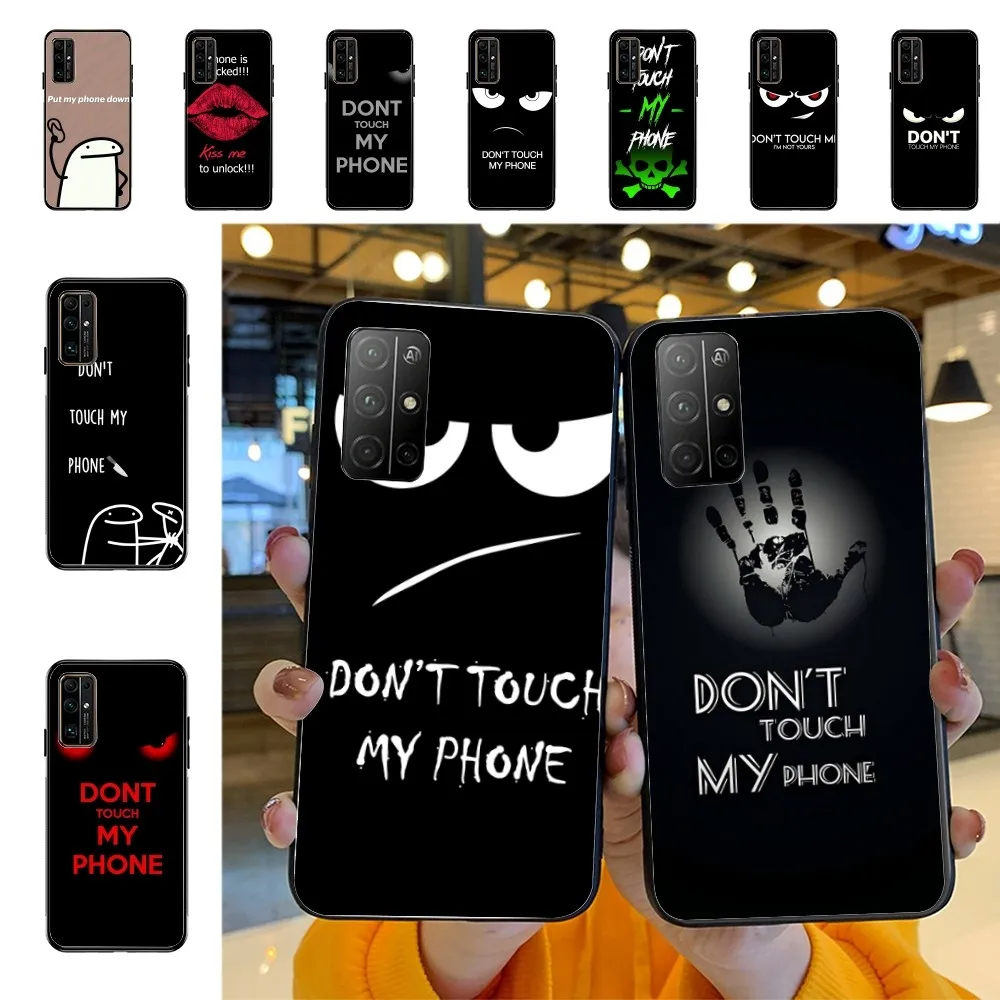 

Dont Touch My Phone Phone Case For Huawei Honor 10 lite 9 20 7A 9X 30 50 60 70 pro plus Soft Silicone Cover