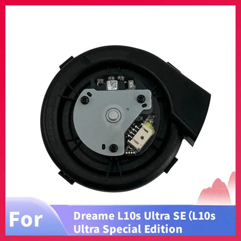 【الرمز】محرك مروحة بديل للمكنسة الكهربائية لملحق جزء Dreame L10s Ultra SE(L10s Ultra Special Edition)