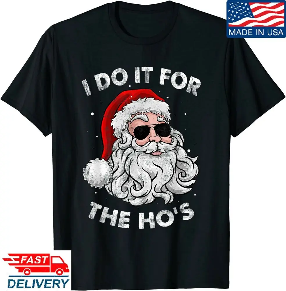 Christmas I Do It For The Hos Santa Claus Funny Xmas T-Shirt,  T-Shirt GiftUnisex Summer Luxury Brand Oversize