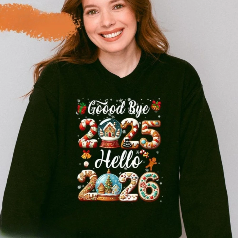 

Good Bye 2025 Hello 2026 Одежда с Рождеством, Новым годом, женский пуловер, семейный праздничный наряд, модная повседневная уличная одежда
