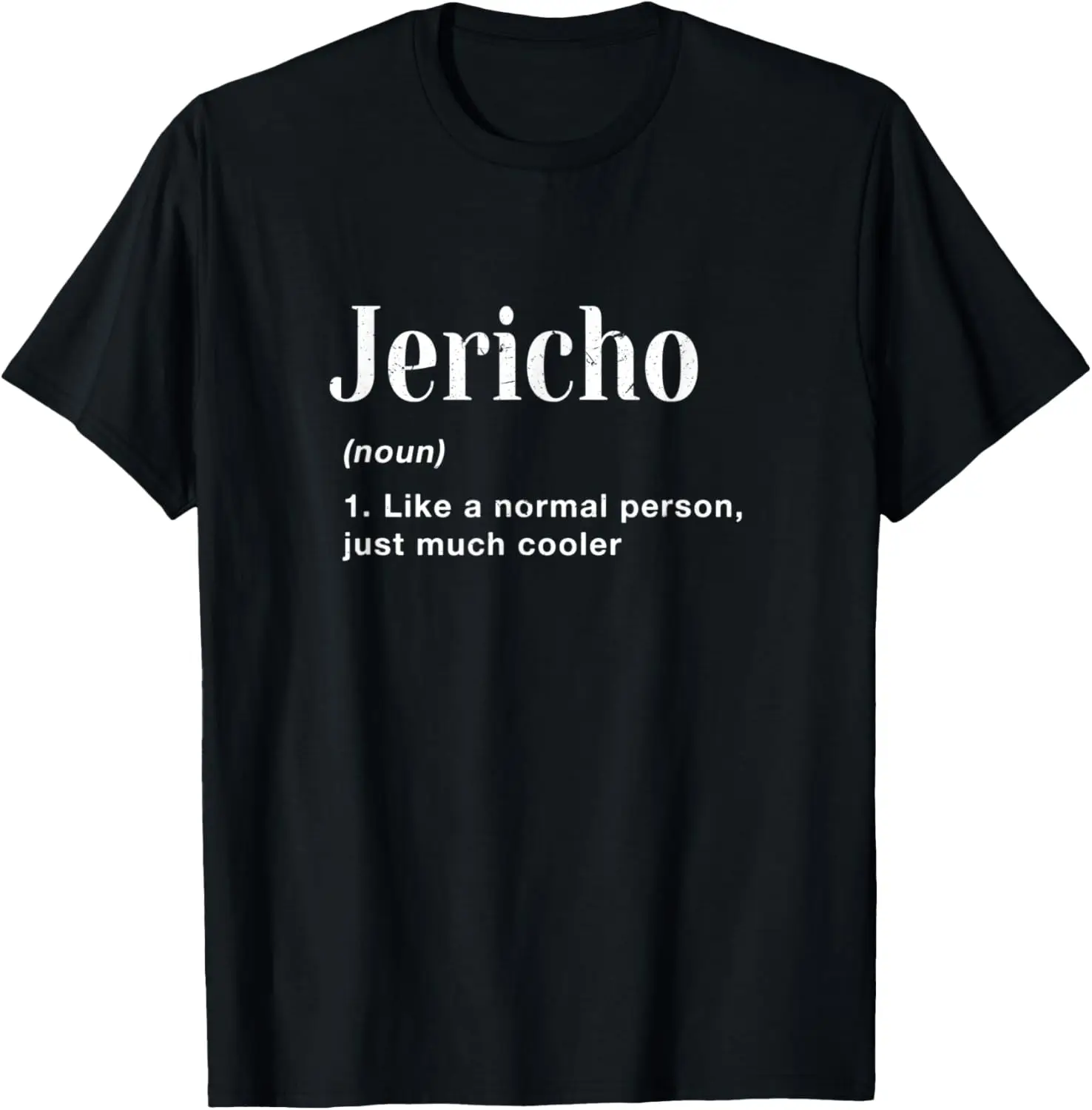 

Jericho Definition Personalized Name Custom Nickname Funny T-Shirt