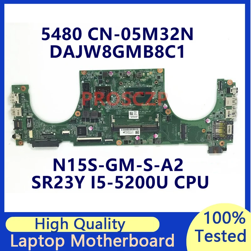 

CN-05M32N 05M32N 5M32N For DELL 5480 Laptop Motherboard With SR23Y I5-5200U CPU N15S-GM-S-A2 DAJW8GMB8C1 100% Fully Working Well