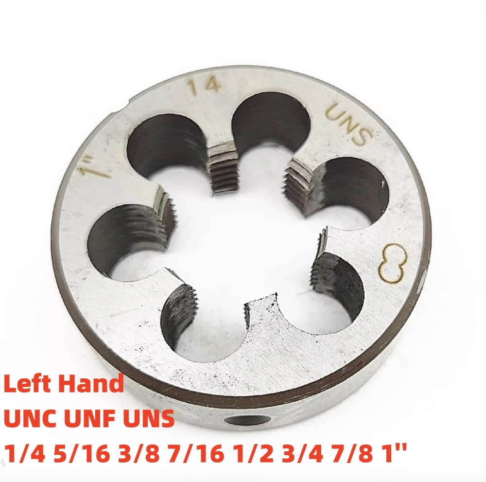 1PCS American Left Hand Non-adjustable Round Die  UNF UNS UNC 1/4 5/16 3/8 7/16 1/2 3/4 7/8 1\'\'-8 12 Screw Fine Threading  Dies