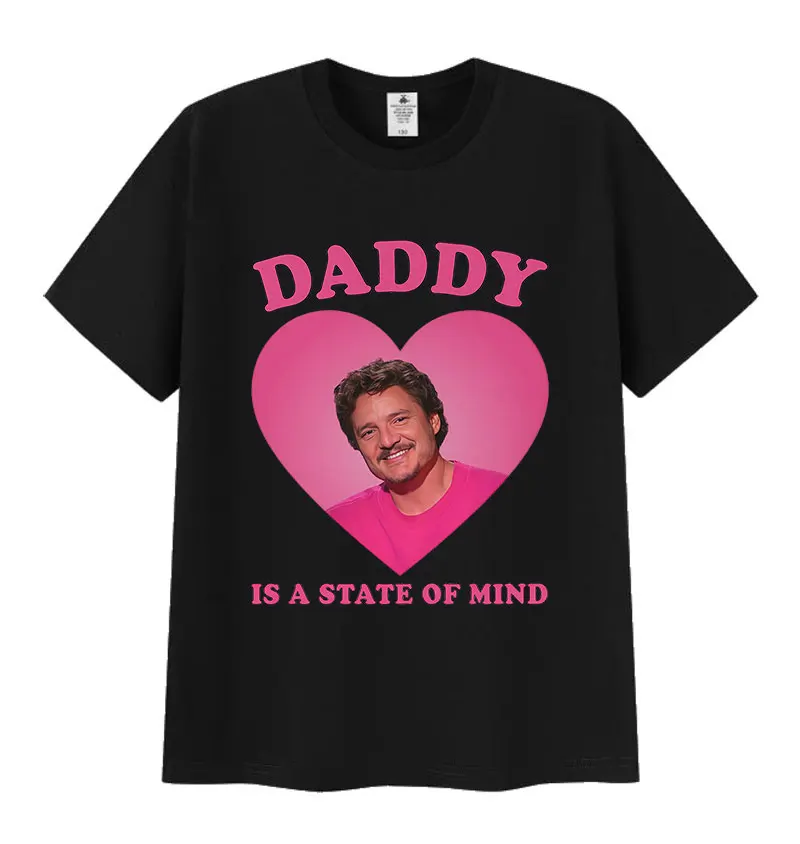 Daddy Is A State of Mind Pedro Pascal Graphic T Shirt Men Women Vintage Aesthetic T-shirt Summer O-Neck Cotton Short Sleeve Tees