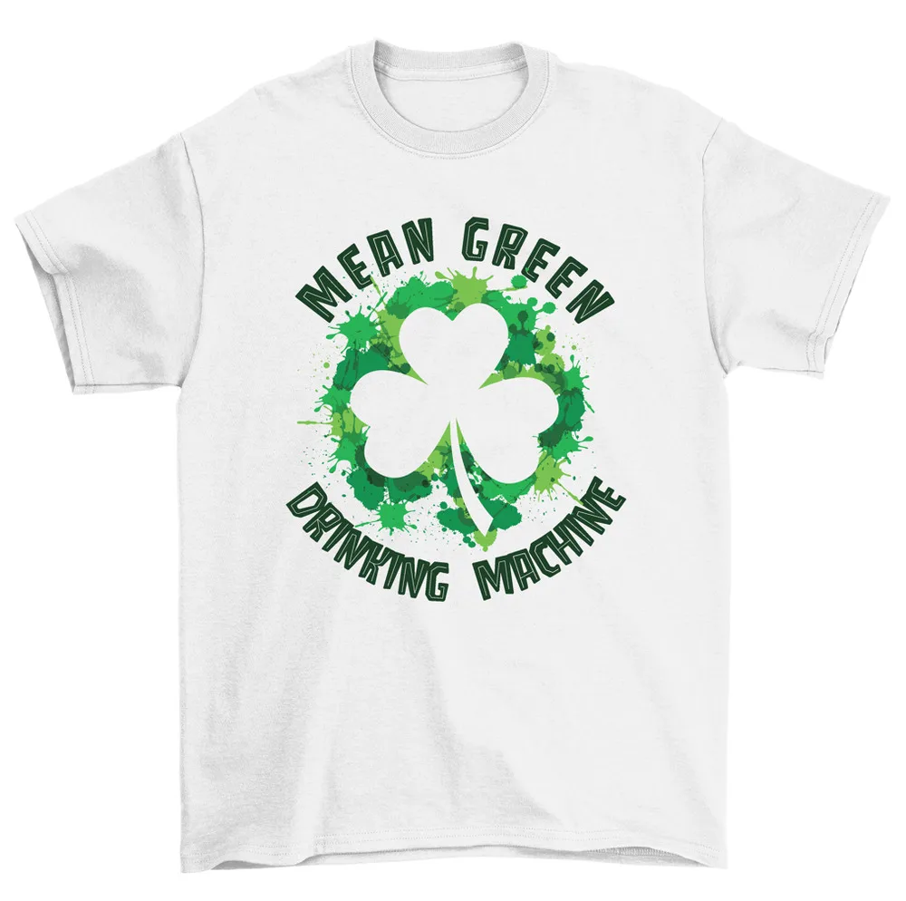 Mean Green Drinking Machine Clover Saint Patricks Day T-Shirt Men Women High Quality 100%Cotton Short Sleeve