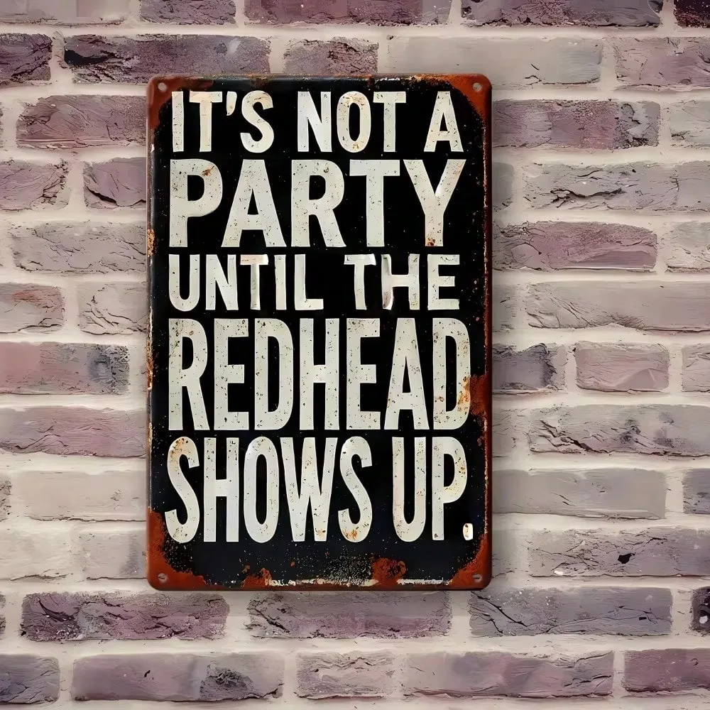 ヴィンテージユーモアメタルサイン「赤毛が現れるまでパーティーじゃない」 - 防水素朴な壁アート、複数のスペースに最適
