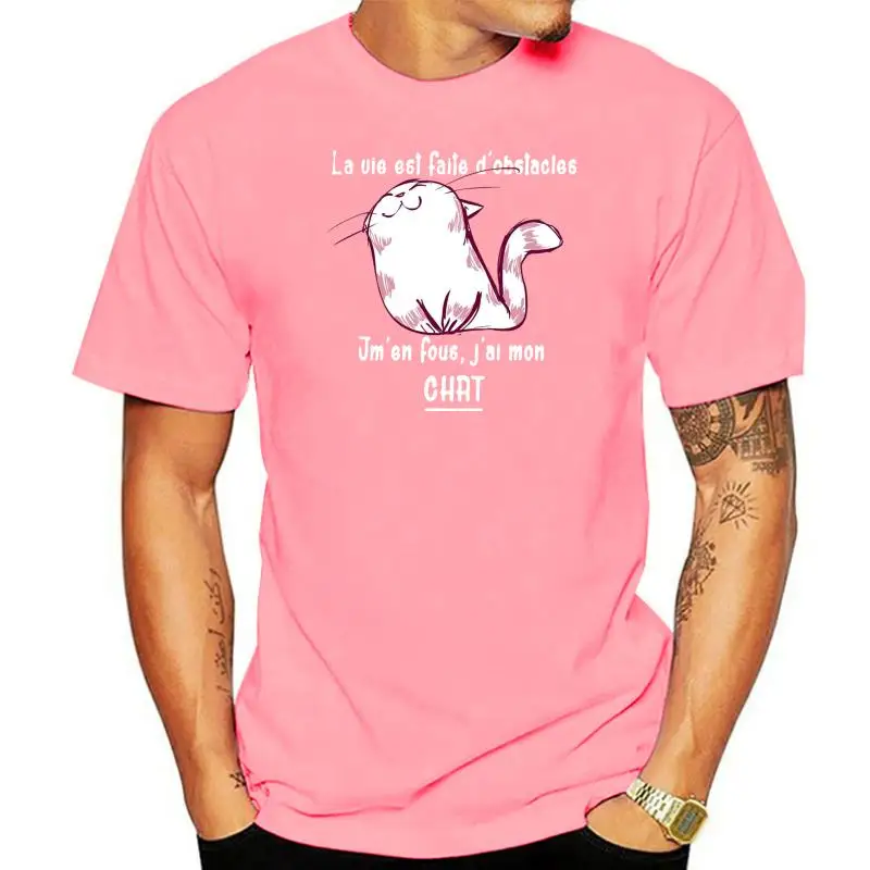 Men T Shirt  La Vie Est Faite D Obstacles Jm en Fous J ai Mon Chat  Women t-shirt