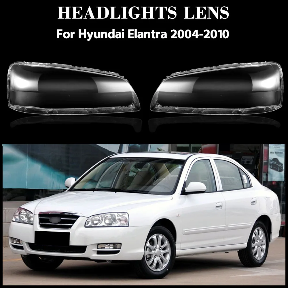 

For Hyundai Elantra 2004 2005 2006 2007 2008 2009 2010 Headlight Cover Shade Headlamp Shell Transparent Lampshade Case Lens