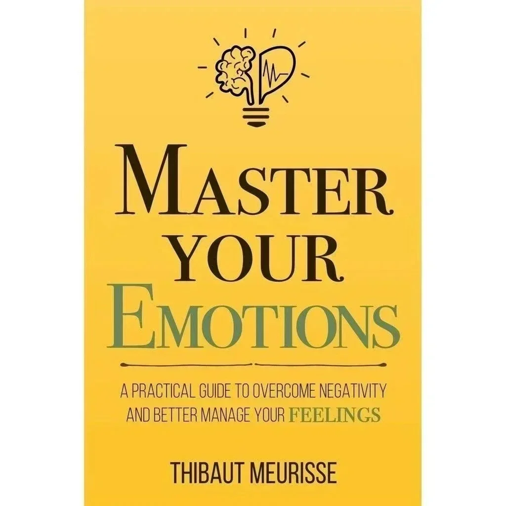 【Ready Stock】Master Your Emotions: A Practical Guide to Overcome Negativity by Thibaut Meurisse
