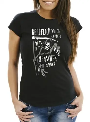 Damen T-Shirt Sensemann Spruch lustig schwarzer Humor Ironie Sarkasmus Frauen