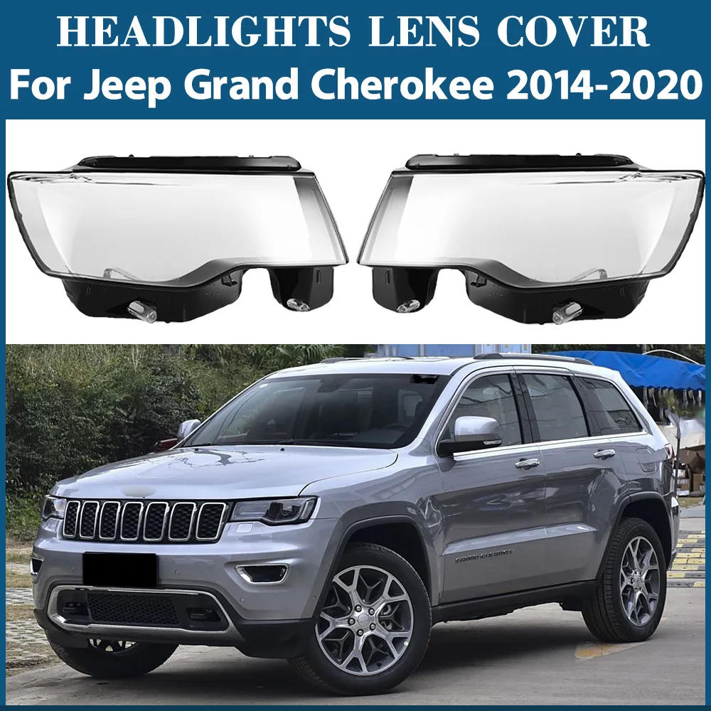 

For Jeep Grand Cherokee 2014 2015 2016 2017 2018 2019 2020 Transparent Headlight Cover Headlamp Lens Shell Replace Lampshade