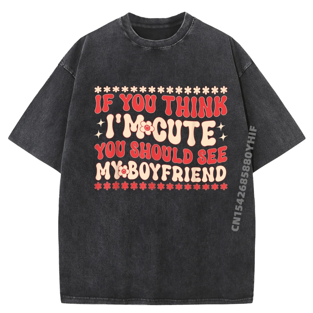 

Loose T-shirts Men If You Think I'm Cute Cotton Comfortable Male Tops & Tees Outdoor Washed Mens Graphic Tees