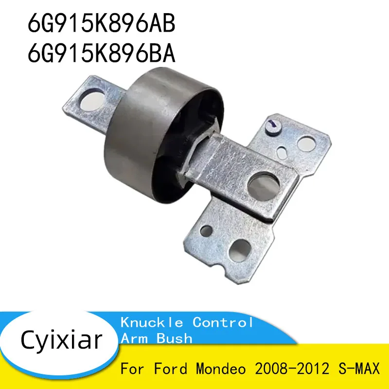 

OEM 6G915K896AB 6G915K896BA для Ford Mondeo 2008-2012 S-MAX задняя левая и правая втулка рычага управления кулаком с кронштейном