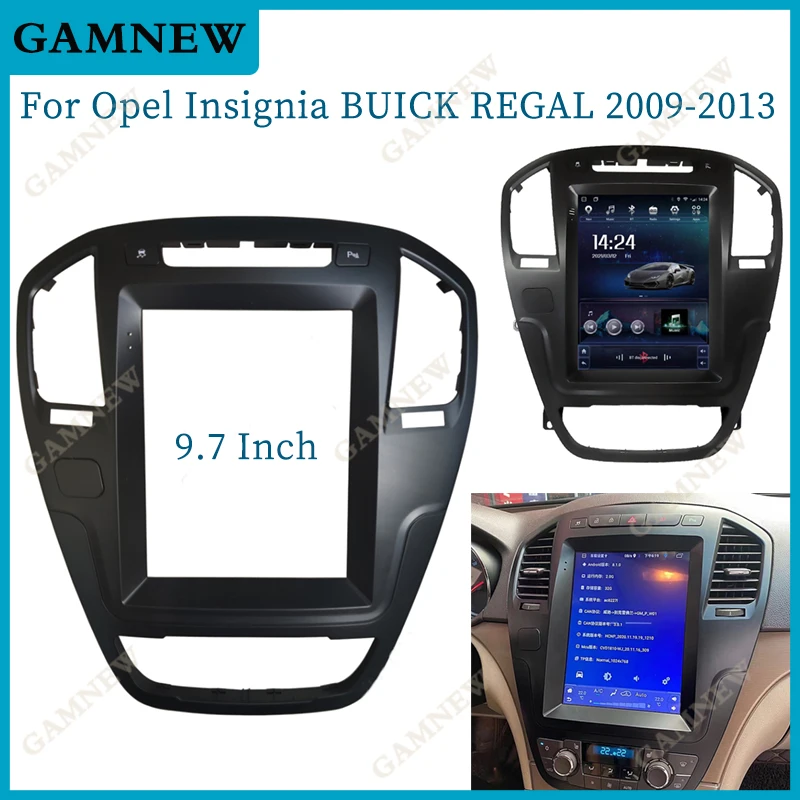 

9.7 Inch Car Radio Fascia For Opel Insignia BUICK REGAL 2009-2013 Android MP5 GPS Player Panel Frame 2 Din Head Unit Dash Cover