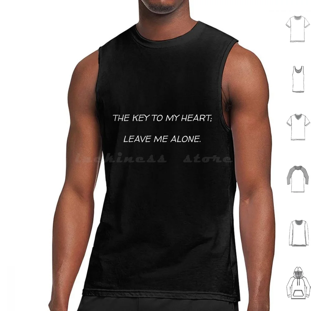 The Key To My Heart ; Leave Me Alone Tank Tops Print Cotton White Black Saying Quote Introvert Introverts Slogan Funny