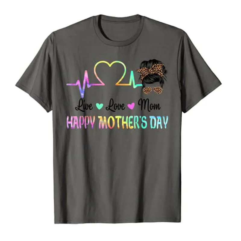 Live Love Mom Happy Mothers Day Messy Bun Tie Dye for Mama T-Shirt Women's Fashion Graphic Tee Tops Wife Novelty Gifts