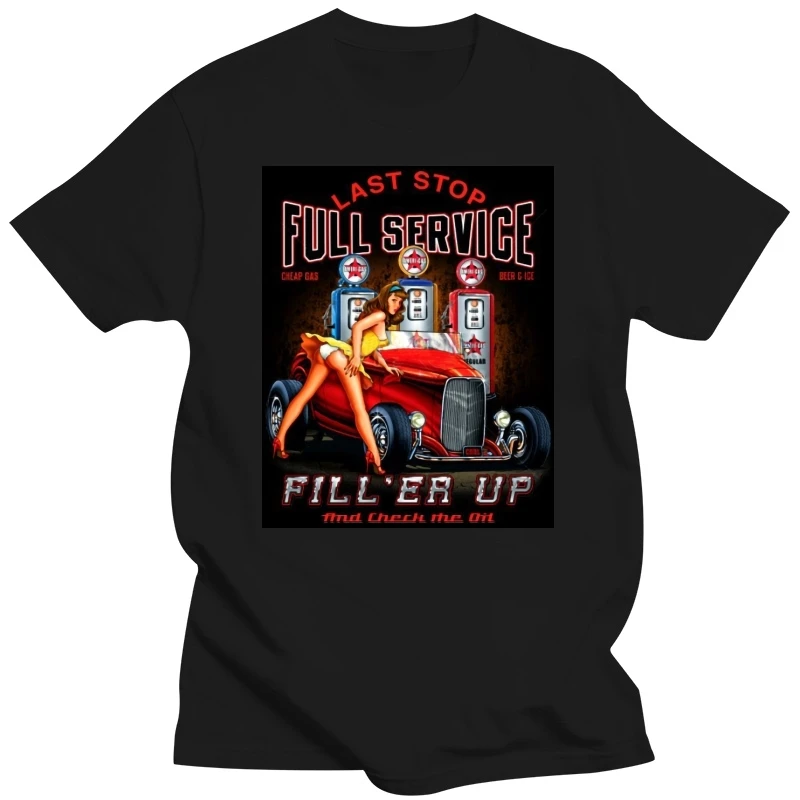 Hot Rod T Shirt Sexy Pinup Girl Fill Her Up Old Gas Pump Small to 6XL