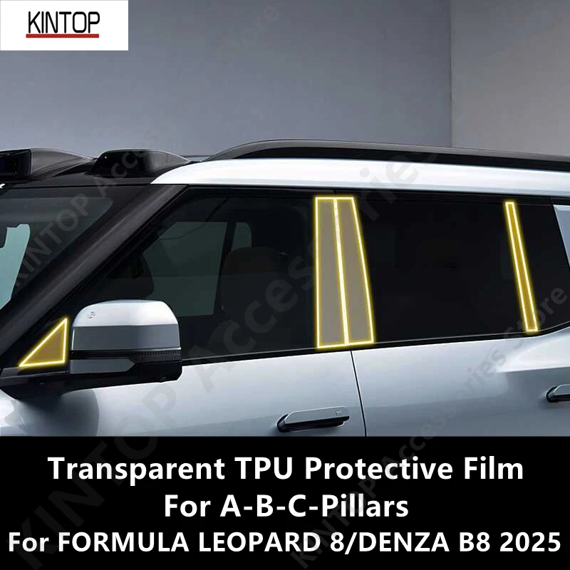 

For FORMULA LEOPARD 8/DENZA B8 2025 A/B/C-Pillars Transparent TPU Protective Film Anti-scratch Repair Film Accessories Refit