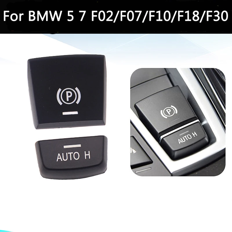 Electronic Handbrake Button P Button AUTO H Bbutton P Key For BMW 5 7 Series F01 F02 F07 F10 F11 F18 F30 2009-2018 Car Styling