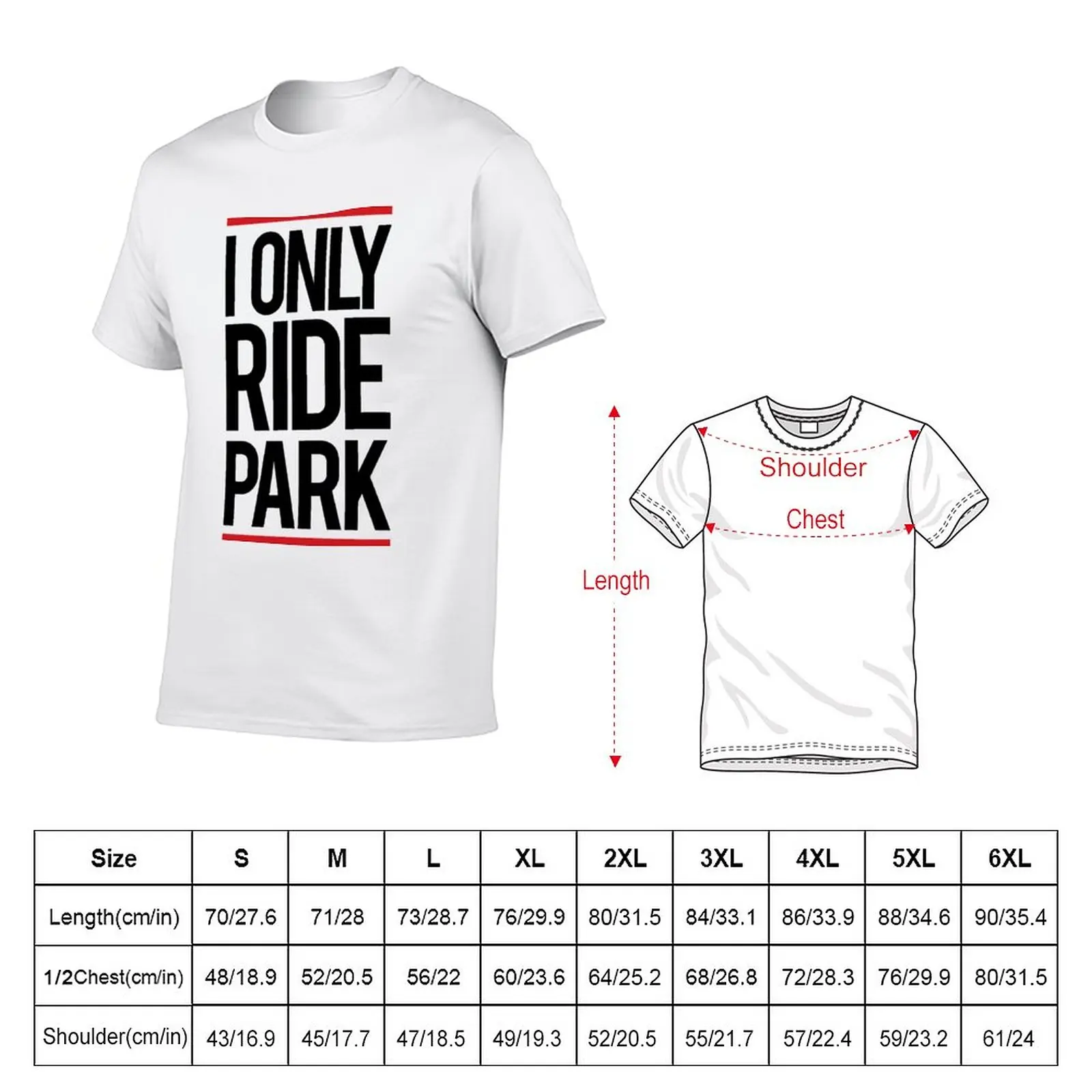 New I ride only park T-Shirt kawaii clothes Anime t-shirt mens big and tall t shirts