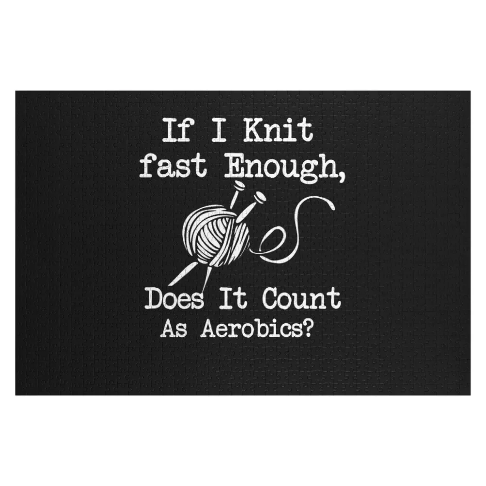 If I knit fast enough, does it count as aerobics? - Awesome knitter Gift Jigsaw Puzzle Personalised Custom Photo Puzzle