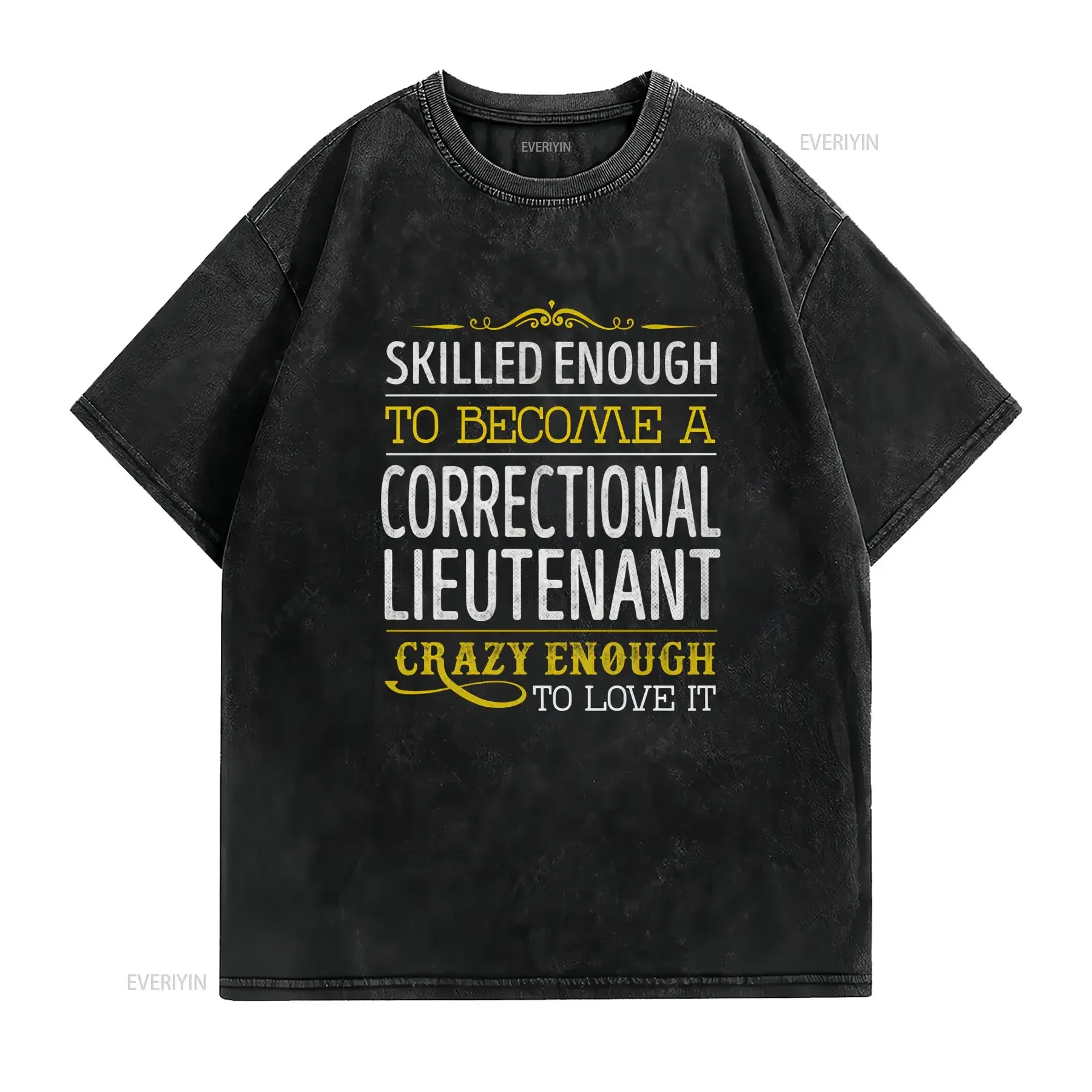 Correctional Lieutenant Skilled Enough To Become A T Shirt vintage Washed Unisex Slightly fashion Breathable designer clothes