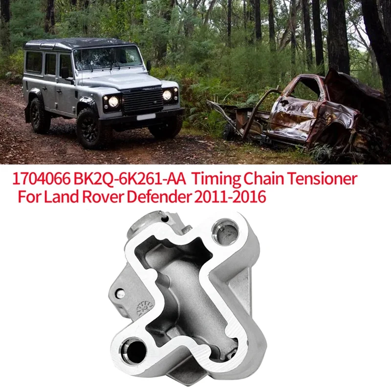 Car Timing Chain Tensioner 1704066 BK2Q-6K261-AA For Ford Transit Ranger Land Rover Defender 2011-2015 Parts Engine Tensioner